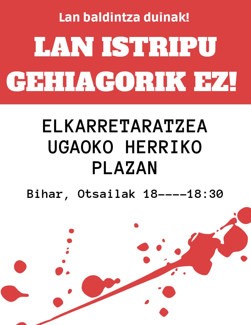 🚨UGAON LANGILE BAT ERAILA!!!🚨
Prekarietateak 51 urteko  langile bat hil du gaur Ugaon! 2021. urtean Euskal Herrian jada 7 langile hil dira lanean.
Hau salatzeko bihar Otsailak 18 ELKARRETARATZEA UGAOKO HERRIKO PLAZAN !
#lanbaldintzaduinak #prekarietateahiltzailea