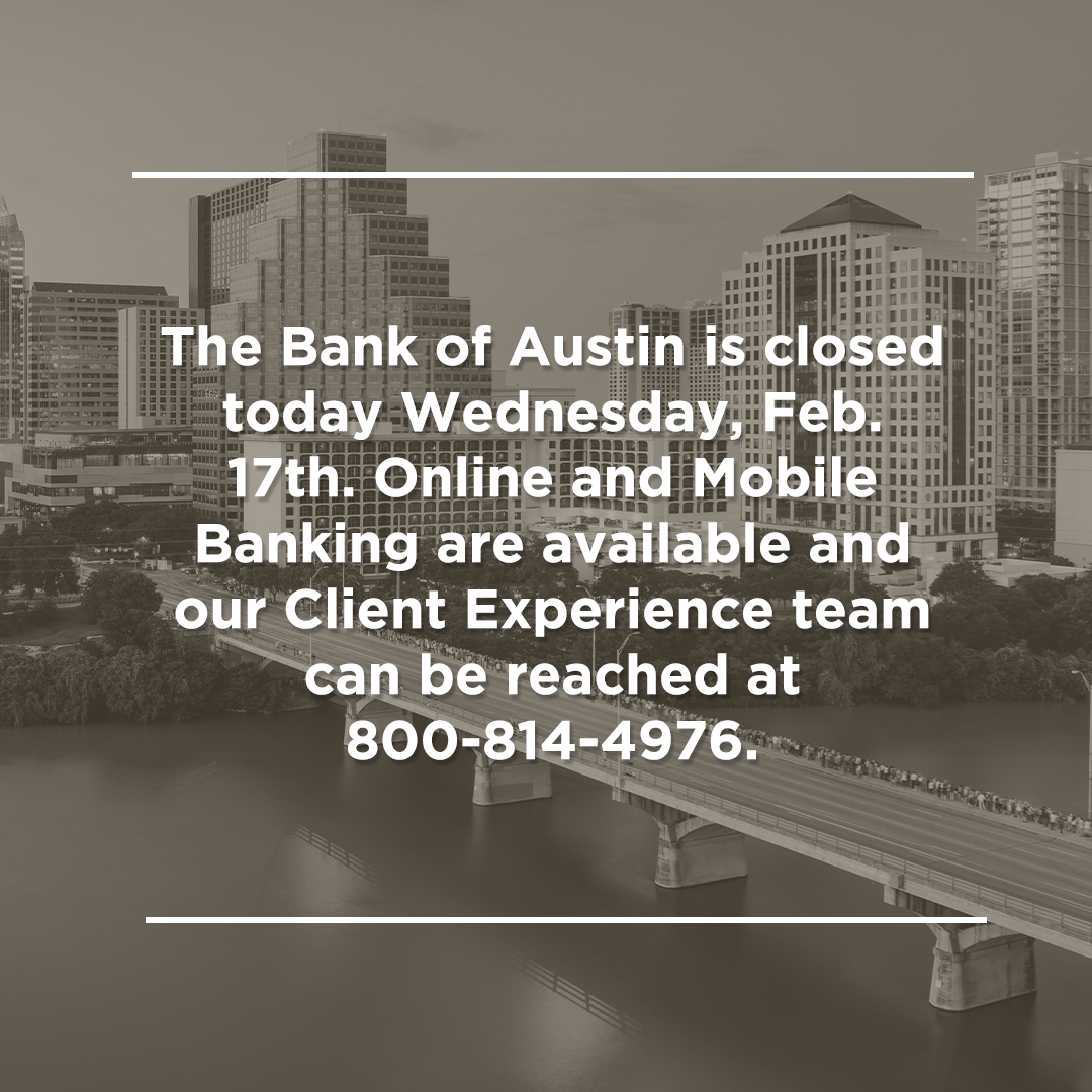 TheBankofATX's tweet photo. Due to inclement weather, The Bank of Austin is closed today Wednesday, Feb. 17th. Online and Mobile Banking are available and our Client Experience team can be reached at 800-814-4976. https://t.co/xocL2QnPkb