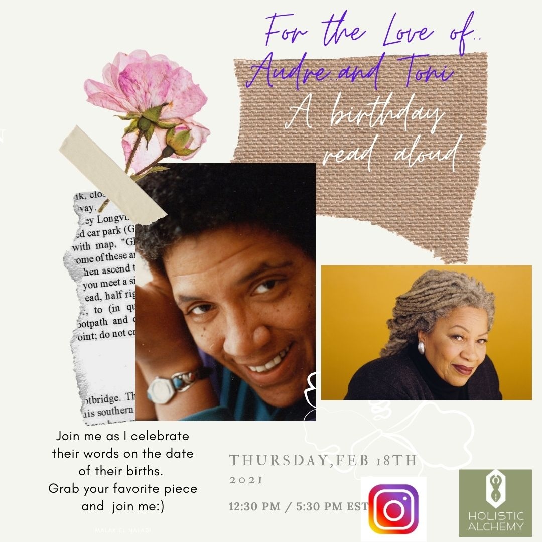 Take your lunch break with me or as you are getting your dinner together..
For the Love of Audre and Toni: A birthday read aloud.. 
Thursday, Feb. 18th 12:30 pm  or 5:30 PM EST on IG..
#holisticalchemy8
#Womanist
#DrFalamireadaloud
#AudreLorde
#happybirthday

------------