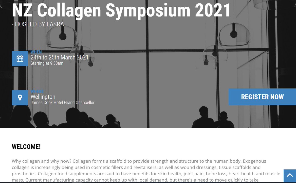 2021 NZ Collagen Symposium - a high-level educational, motivational and networking event targeted at industry -with guidance on collagen's market potential, the hurdles in getting to market and introduces research groups and manufacturers in the field collagenevents.org
