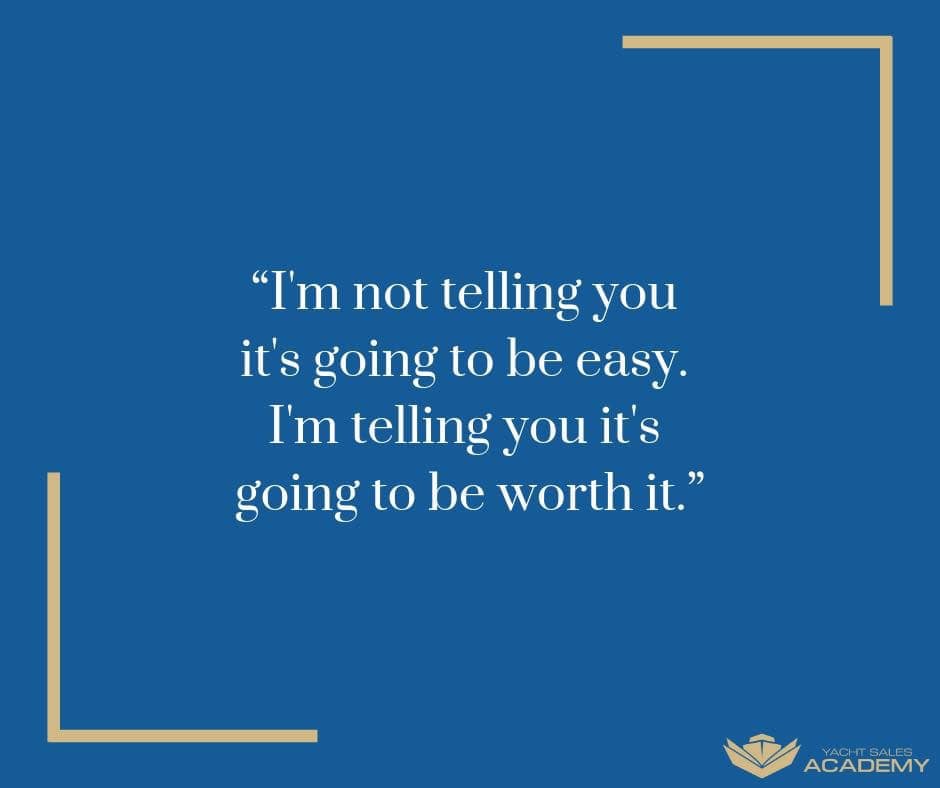 📍❤️ 'It's going to be WORTH it.' #yachtsales #boatbrokerage #MotivationalQuotes