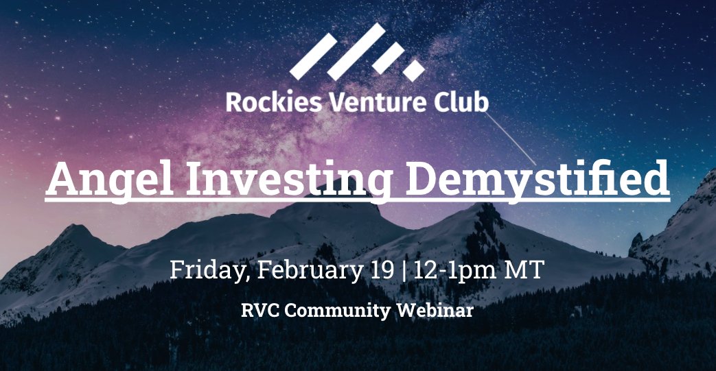 Rockies Venture Club on Twitter: "Are you interested in investing in  innovative startups? Are you looking to learn about raising money from  angel investors? Join RVC for a FREE webinar designed to