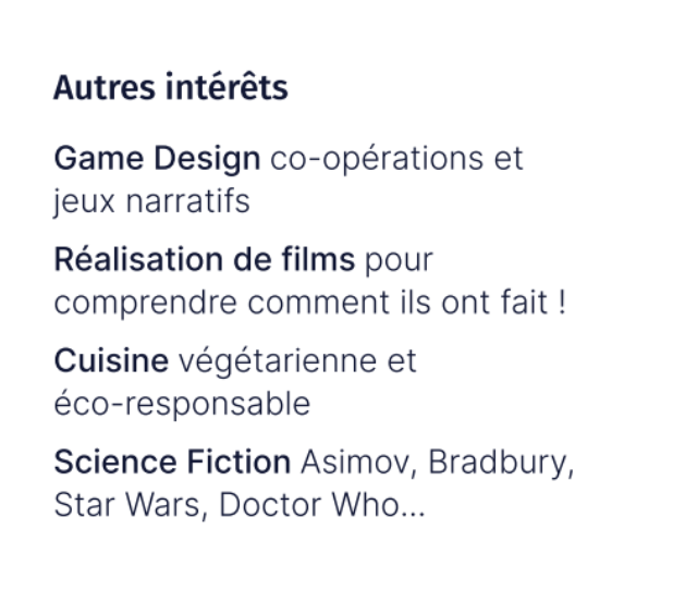 Bon là je vais faire la meuf qui prend son CV en exemple, mais en vrai ma pizza elle est cuite donc j'ai plus trop le temps, mais voilà : Si vous tenez à mettre des "hobbies" dans votre CV, détaillez un minimum pour rendre ça intéressant.Ce que j'ai marqué :