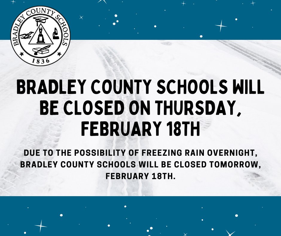 BradleySchools's tweet photo. Bradley County Schools Closed Thursday, Feb. 18th - Bradley County Schools will be closed on Thursday, February 18th due to the possibility of freezing rain in the overnight hours. There will be no in-person or virtual school on Thu https://t.co/BqlGkg3BqK https://t.co/iEJKXUS91B