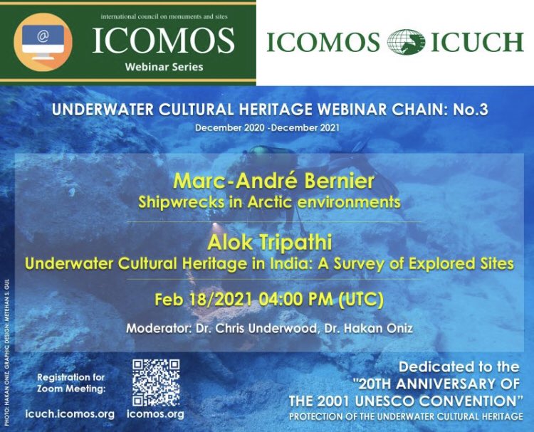The ICOMOS International Committee of Underwater Cultural Heritage (ICUCH) third webinar will take place next Feb 18 2021 04.00 PM (UTC) featuring Dr. Marc-André @ParksCanada & Prof. Alok Tripathi. Zoom link available through QR code #UnderwaterCulturalHeritage #UNESCO #ICOMOS