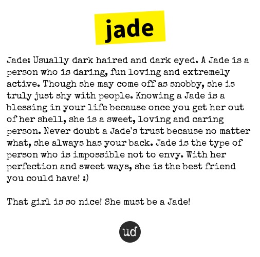 Urban Dictionary on X: @ayx667 jade: Jade: Usually dark haired and dark  eyed. A Jade is a person who is    / X