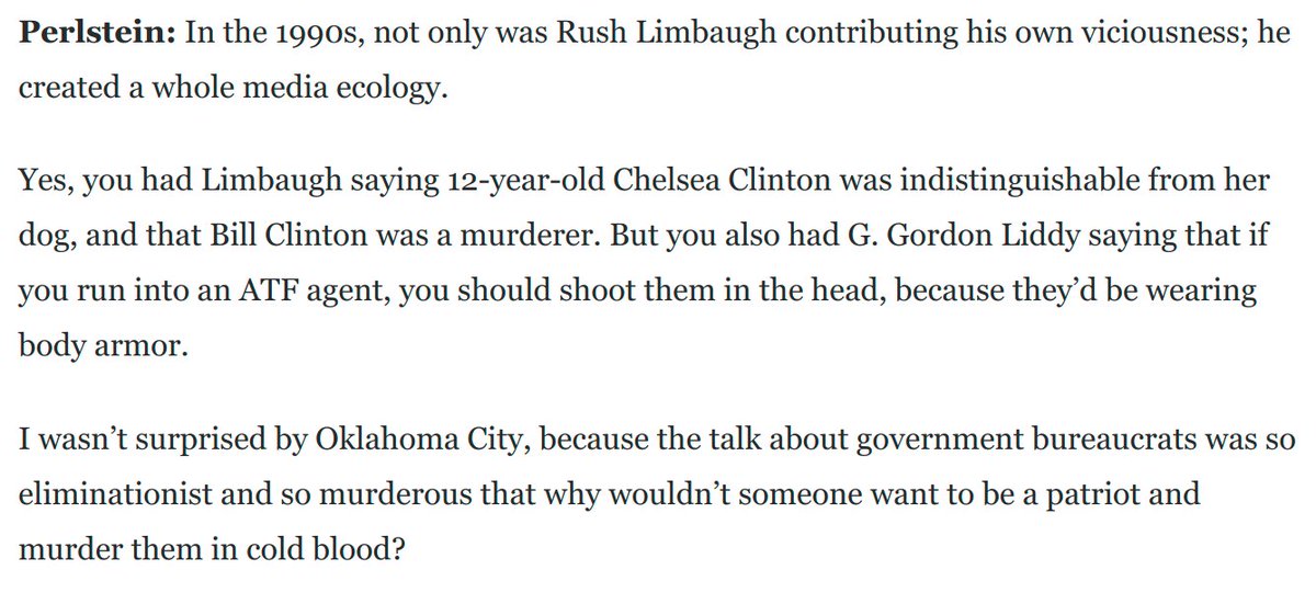 You kiddies on here don't know how bad the right could be in the 1990s.Well,  @rickperlstein gives us an extremely bracing reminder.This is a big part of Limbaugh's legacy: https://www.washingtonpost.com/opinions/2021/02/17/rick-perlstein-rush-limbaugh-death-legacy/