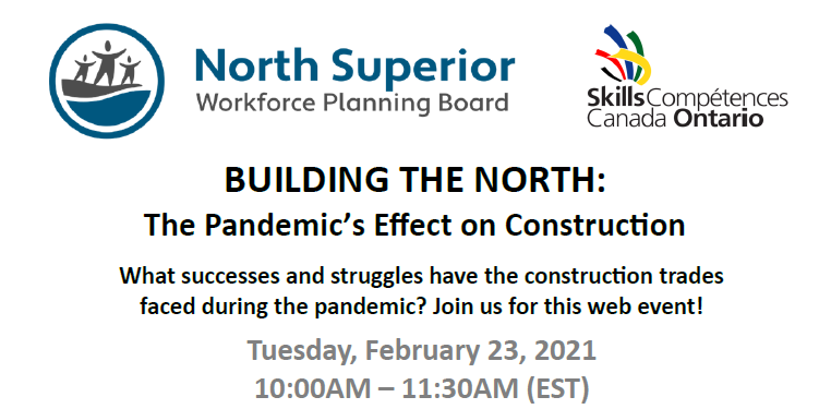 Interested in learning how the construction trades in Northwestern Ontario have been impacted by the pandemic? Join Skills Ontario and <a href="/NSWPB/">North Superior Workforce Planning Board</a> on Feb 23rd from 10am - 11:30am! #skilledtrades #construction #northernontario #ThunderBay