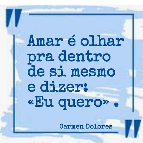 «Amar é olhar pra dentro de si mesmo e dizer:
