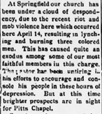 A report from Methodist District describes aftermath of 1906 lynchings: "At Springfield our church has been under a cloud of despondency, due to the recent riot and mob violence here which occurred here April 14" spurring "quite an exodus among some of our most faithful members."