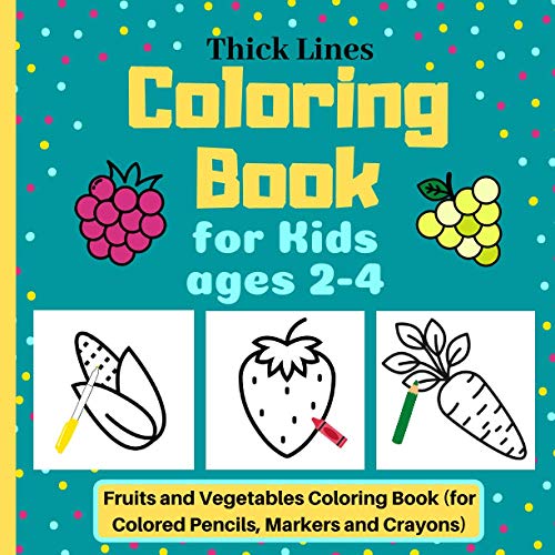 Download Pdf Access Coloring Book For Kids Ages 2 4 Fruits And Vegetables