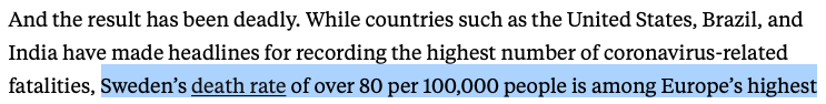 There's a lot of disinformation. Here's  @ForeignPolicy, which I've always considered a reputable publication, writing that Sweden's death rates are among the highest in Europe:  https://foreignpolicy.com/2020/12/22/sweden-coronavirus-covid-response/