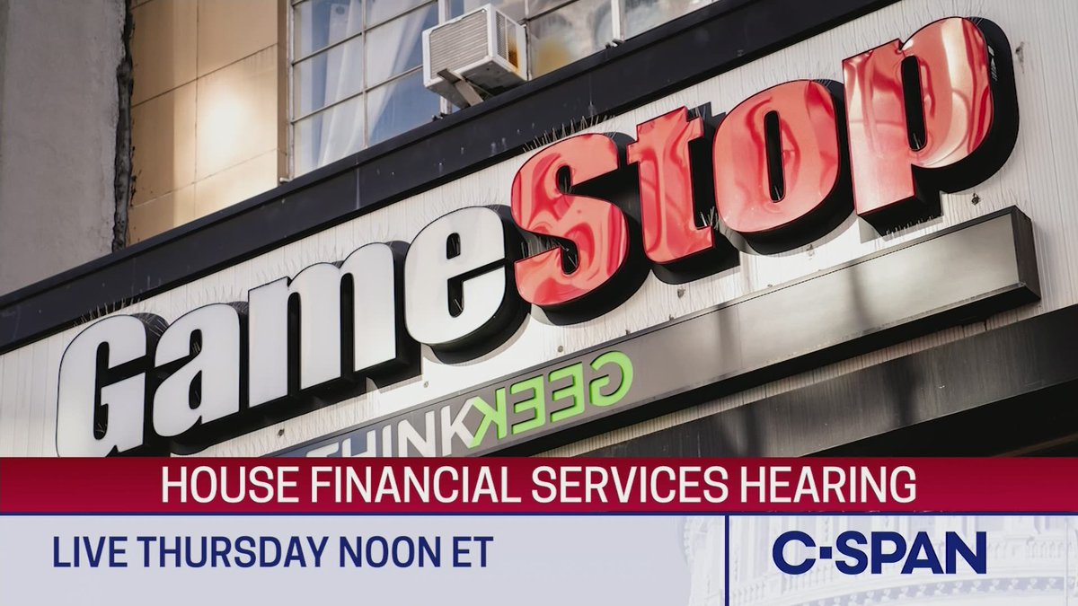 .<a href="/FSCDems/">FSC</a> <a href="/financialcmte/">Financial Services GOP</a> GameStop hearing - LIVE at noon ET on C-SPAN c-span.org/video/?508545-…