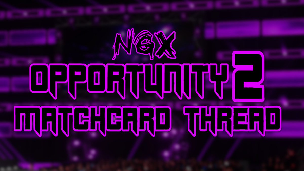 PWN_CAW's tweet photo. As promised yesterday!.....So after some reorganizing and a rocky start I can now officially confirm all 9 STACKED matches that are due to take place at NGX Opportunity 2, Its time for the Matchcard Thread!: https://t.co/dXdykaxCgl