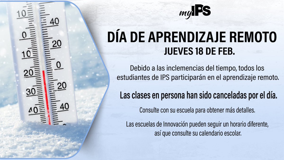 Debido a las inclemencias del tiempo adicionales, el jueves 18 de febrero es un día de aprendizaje remoto para los estudiantes de IPS.