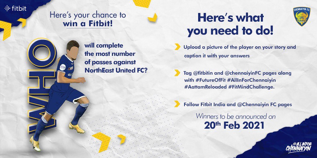 ChennaiyinFC's tweet photo. 📢 Don’t Miss Out! Last Chance to Win an Advanced @FitbitIN Health & Fitness Tracker! 🔥
“Let us know which CFC player will complete the most passes in today’s match against NorthEast United FC?”
#FutureOfFit #FitMindChallenge #AllInForChennaiyin #CFCNEU https://t.co/FhY3tx6UGc