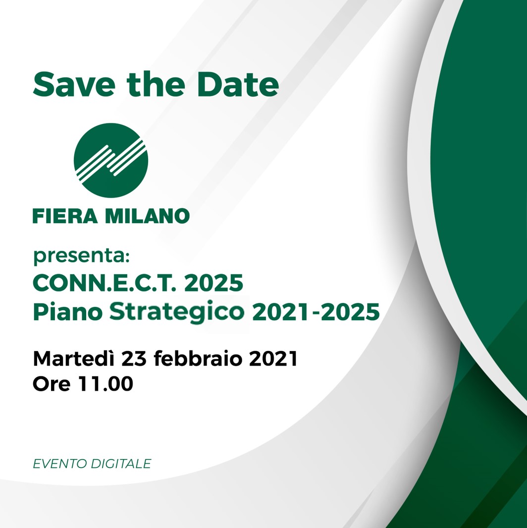 FieraMilanoSpa's tweet image. #connect2025: #FieraMilano presenta il #pianostrategico 2021-2025. #23febbraio #savethedate 
#prontiallaripartenza