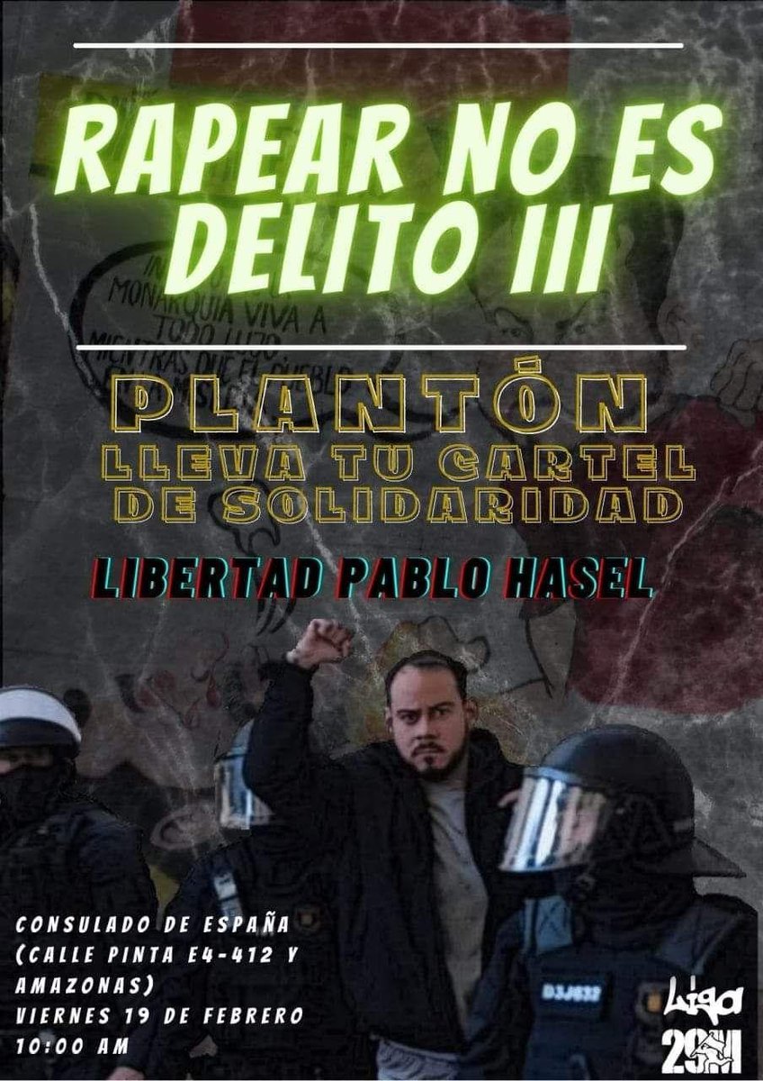 🔴¡RAPEAR NO ES DELITO‼️

➡️📢 El Frente Hip Hop Rap Resistencia #Ecuador convoca plantón frente al consulado español: #LibertadPabloHasel 
 
📌Pinta E4-412 y Amazonas
📅Viernes 19F
🕙🇪🇨10h a.m
 
#LlibertatPabloHasel #StandUpForCatalonia
#SpainIsNotDemocracy #SpainIsAFascistState