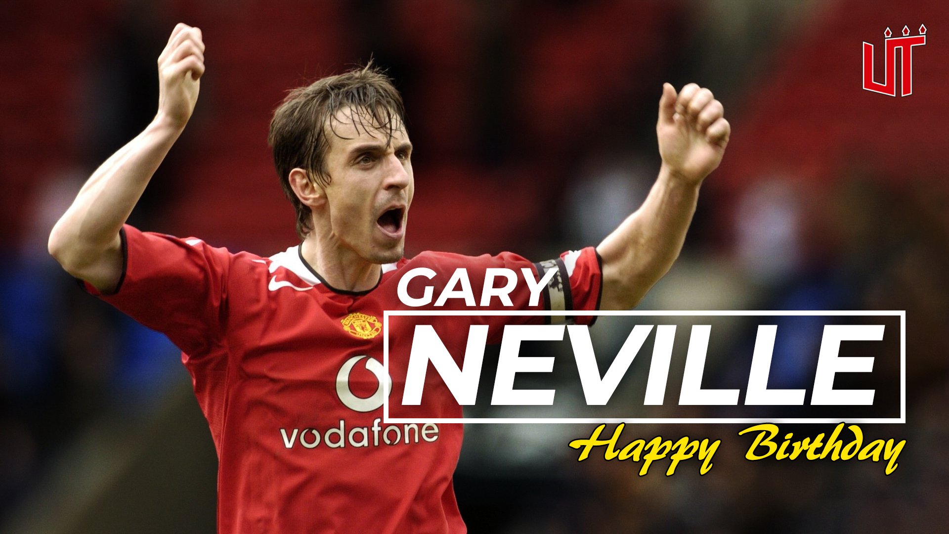 Happy birthday to United legend Gary Neville!  