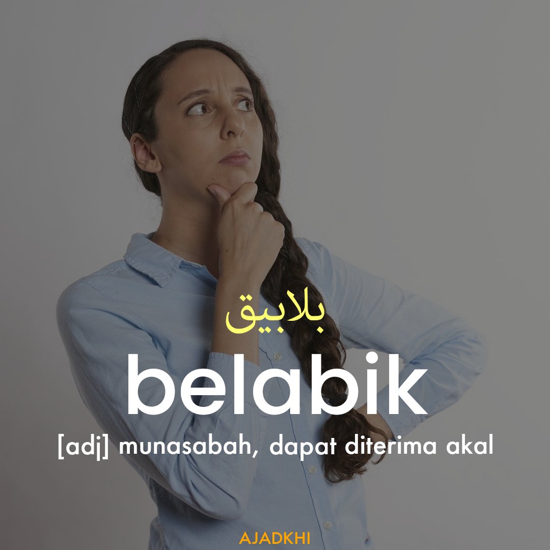 #kosakatabahasamelayu #bmkebm #munasabah #fikiran #alasan 

belabik (kelantan) = munasabah (arab)