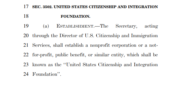 The bill establishes a "U.S. Citizenship and Integration Foundation" to spur innovation in the promotion and expansion of citizenship preparation programs for lawful permanent residents, and to coordinate immigrant integration with State and local entities.