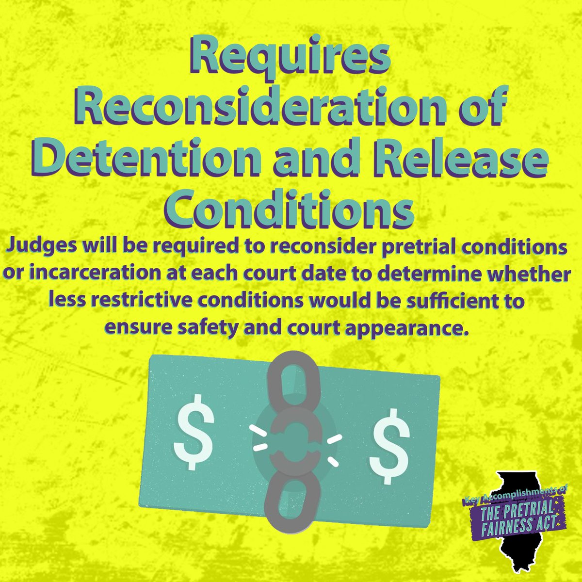 The Pretrial Fairness Act requires the reconsideration of detention and release conditions. |  #EndMoneyBail