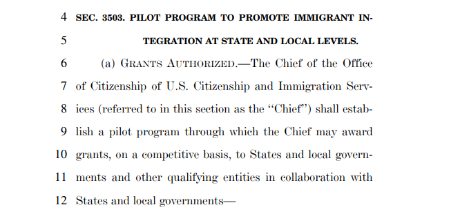 It also authorizes grants for pilot programs seeking to improve immigrant integration. Businesses, civic groups, faith-based organizations could participate to help immigrants learn English, deliver workforce training, teach US civics, and engage the larger community.