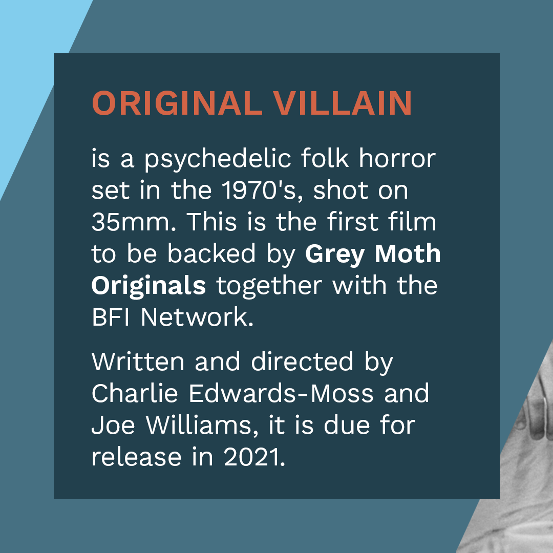 grey__moth's tweet photo. Original Villain is the first film to be part of Grey Moth Originals, jointly funded with the @bfinetwork . Filming is due to commence this Spring. ⁠

Produced by Chuckie McEwan. Directed by Charlie Edwards-Moss and Joe Williams. 

#indiehorror #indiefilm #ukfilm #filmmaking https://t.co/TqlsBQ6m1b