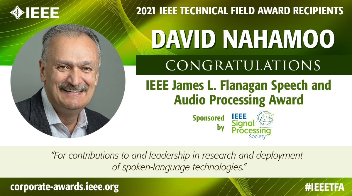 IEEEAwards's tweet image. Often called “father of human language technologies,” @pryon’s David Nahamoo’s #HLT efforts may enable more sophisticated, targeted #AI. For his work, he received the @IEEEorg Flanagan Speech and #AudioProcessing Award: bit.ly/IEEEAwards2021… #IEEETFA #IEEEAwards2021