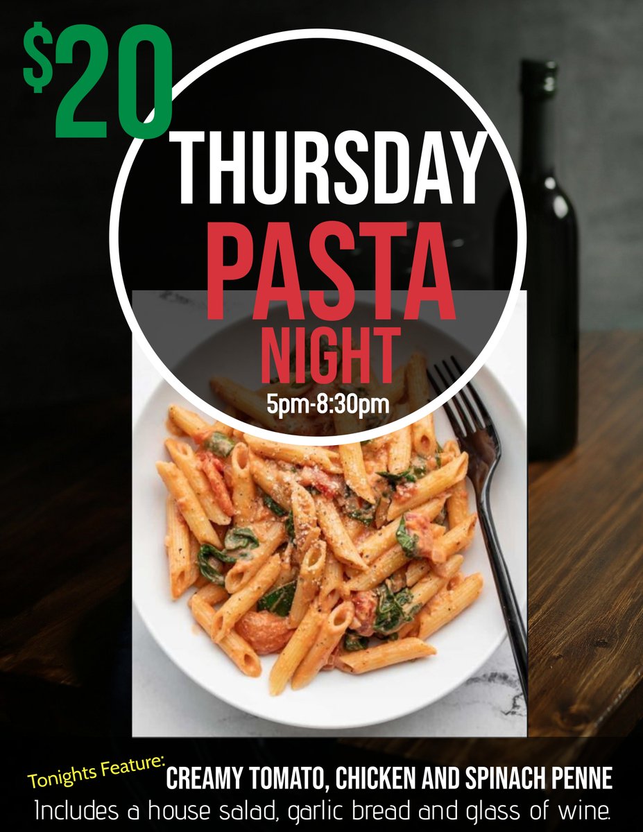 It's Pasta Night!  Come in for Chef Jack's delicious, creamy Tomato, Chicken and Spinach Penne, includes a house salad, garlic bread and a glass of wine for $20!