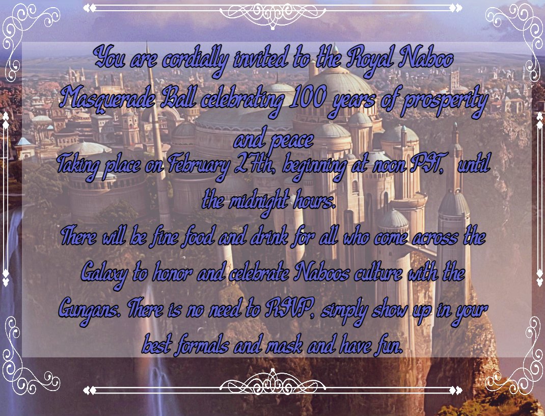 GalaxysRepublic's tweet image. Announcing the Royal #NabooMasquerade to celebrate 100 years of peace &amp;amp; prosperity (aka 100 followers) Taking place February 27th at 12 PST until the midnight hours, the only requirement is formal attire and a mask - ohh mysterious! What sorts of secret rendezvous' will happen?!