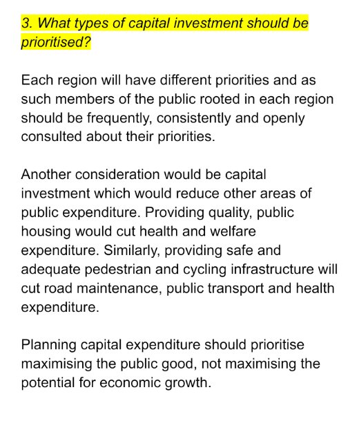 3. What types of capital investment should be prioritised?Again a chance to argue for publicly owned rather than publicly subsidised and public private partnerships. Cycle lanes and pedestrian facilities instead of obsolete motorways also get a mention.