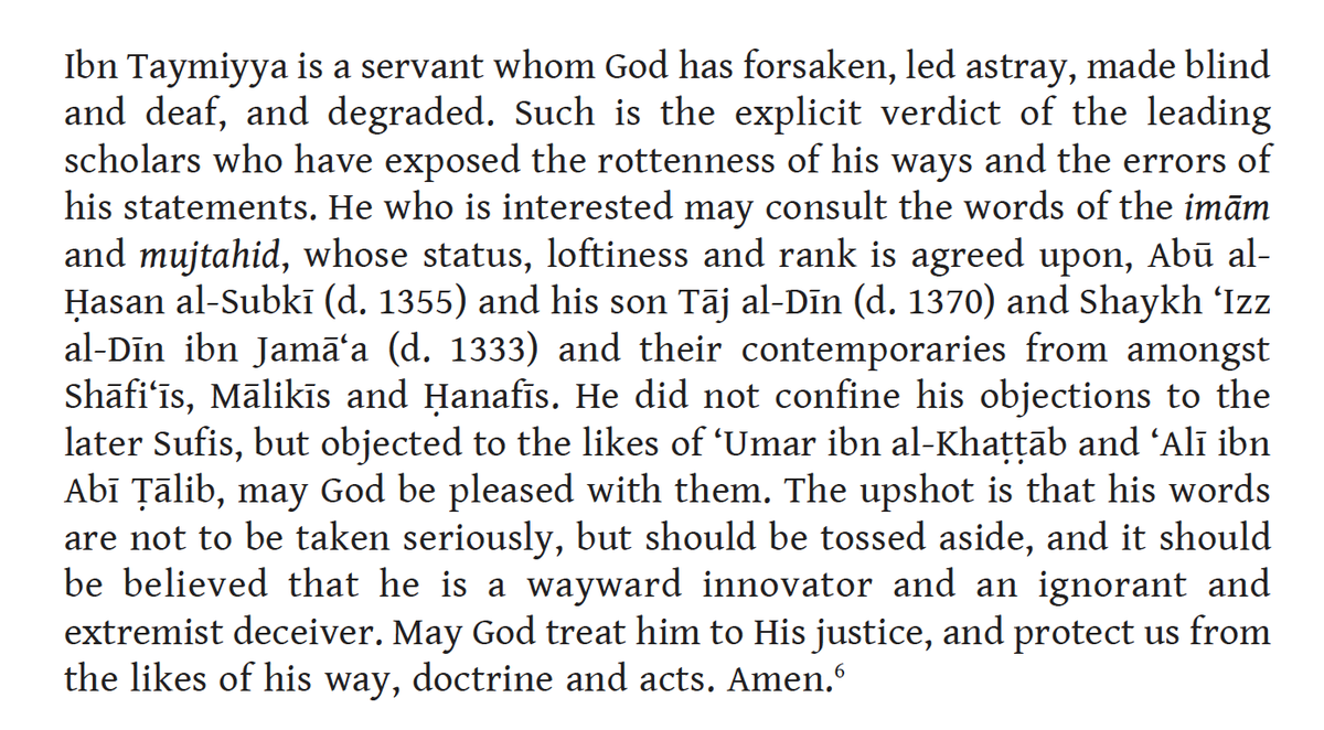 Non-Ḥanbalī Sunni scholars between 1400s and 1800s spoke harshly of Ibn Taymiyyah. The Shāfiʿī scholar Ibn Ḥajar al-Haytamī (d. 1566) described Ibn Taymiyyah in harsh terms, as his remarks below show. 9/