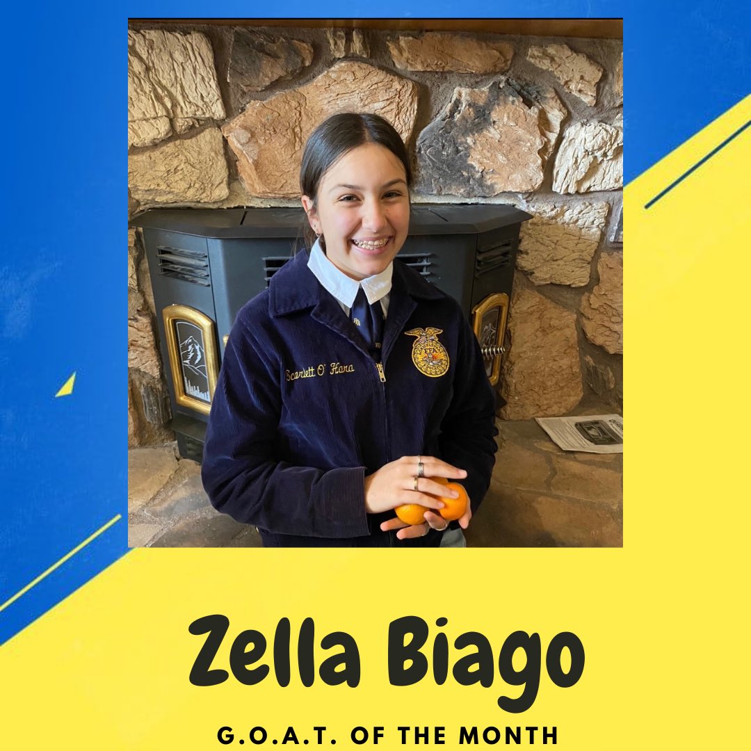 February's GOAT of the month is Zella Biago! This is her first year in FFA. She participated in the Opening and Closing Competition, and also was in Citrus Judging. She signed up to be on the BIG team as well. Great job Zella, and keep up all of your hard work and great attitude