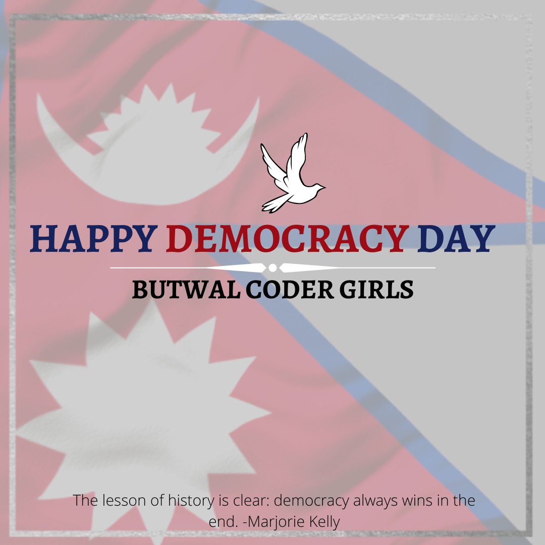 GirlsCoder's tweet image. &quot;Nothing is more difficult, and therefore more precious than to be able to decide.&quot;

Butwal Coder Girls wishes everyone a very happy Democracy day. May all can live their life with freedom, independence and in peace.☮️
#bcGirls
#democracyday2077