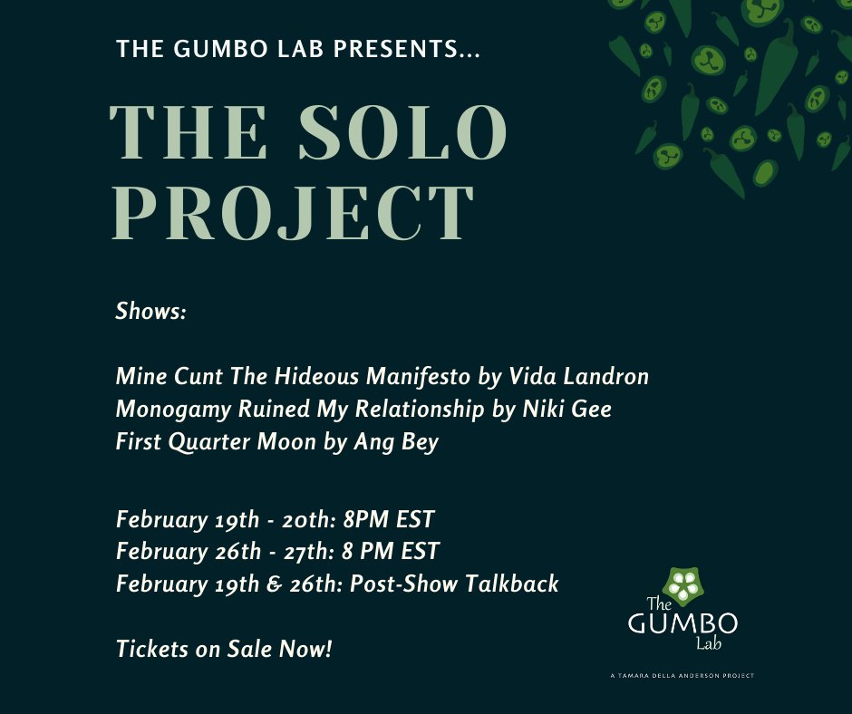 Starting tomorrow, feed your soul with @LabGumbo! Get your tickets today for The Solo Project, virtual shows by BIPOC female, trans, queer, & femme theatre artists February 19-20 & 26-27 at 8PM EST. Feat. Post Show Talkbacks on Feb 19 & 20. Tickets at l8r.it/dfsk.