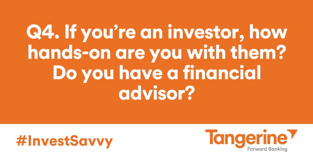 TangerineBank's tweet photo. Q4. If you're an investor, how hands-on are you with them? Do you have a financial advisor? #InvestSavvy https://t.co/4HNpPkVSPI