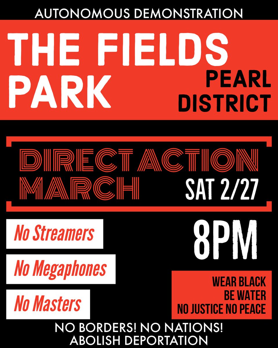 whisper_web's tweet photo. #PDX Demonstration 8pm February 27, 2021.
Autonomous Demonstration. The Fields Park, Pearl District.
Direct Action March Sat 2/27 8pm. No Streamers No Megaphones No Masters. Wear Black, Be Water, No Justice No Peace. No Borders! No Nations! Abolish Deportations!
#dabestevents https://t.co/8UZTPFD5VU