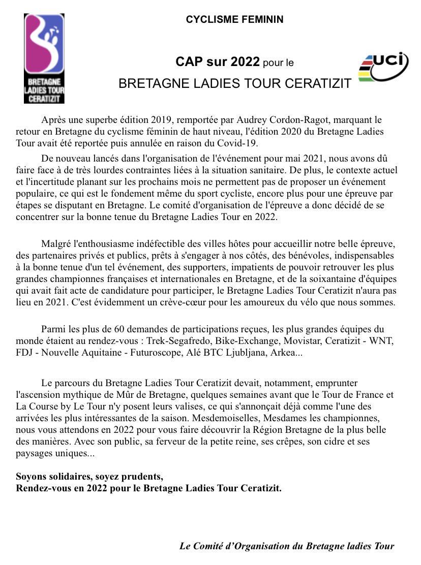 [Communiqué]

Le <a href="/BretagneLadiesT/">Bretagne Ladies Tour</a> x <a href="/Ceratizit_Fr/">CERATIZIT France</a> n’aura pas lieu en 2021. Le Comité d’Organisation se concentre d’ores et déjà sur l’édition 2022. 

En espérant vous retrouver toutes et tous au bord des routes. 

📱 #BretagneLadiesTour