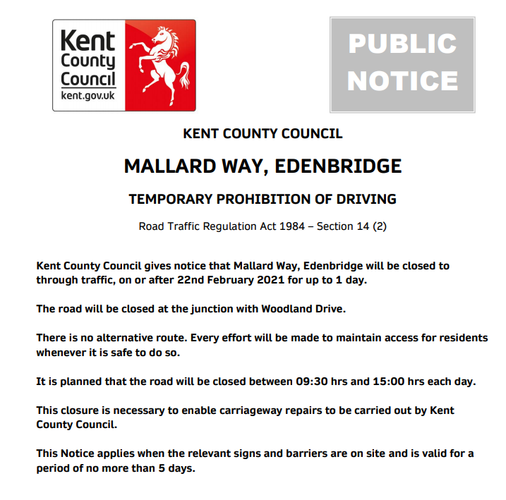 Edenbridge, Mallard Way: Will be closed at Woodland Drive on 22nd February to enable carriageway repairs to be carried out by Kent County Council.