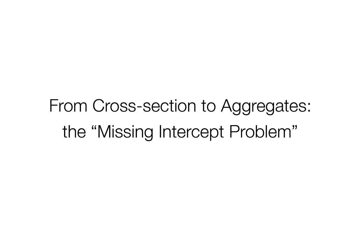 Let me add my notes on the problem with going from x-section to aggregates. If you read til here, you likely know this. But many economists still get it wrong so I tried to spell out problem in simplest form: https://benjaminmoll.com/missing_intercept/One less person doing this & I'm a happy man!