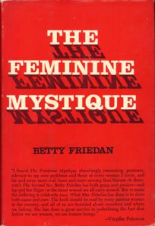 On this day in 1963, The Feminine Mystique by Betty Friedan was published. This 200 page book has been credited with kicking off the second wave of feminism. But it wasn't without criticism.