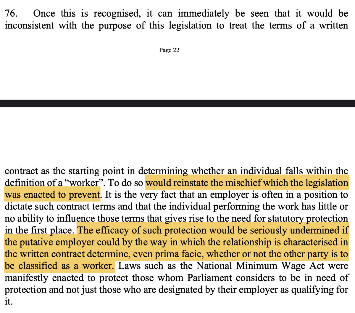  Paragraph [76] is destined to enter the pantheon of employment law – contractual interpretation alone ‘would reinstate the mischief which the legislation was enacted to prevent’ 