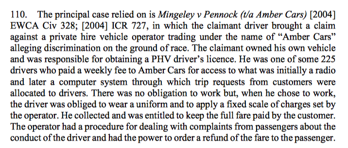 42/ The Court then moved on to comparison with the minicab cases of Mingeley v Pinnock & Khan v Checkers, where the drivers had been found to be independent contractors. The Court was nonplussed with the latter & took a restrictive view of the former.