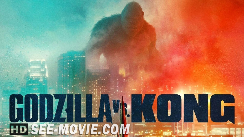 Godzilla Vs. Kong ก็อดซิลล่า ปะทะ คิงคอง ดูหนังฟรีชัด (พากย์ไทยโรง.