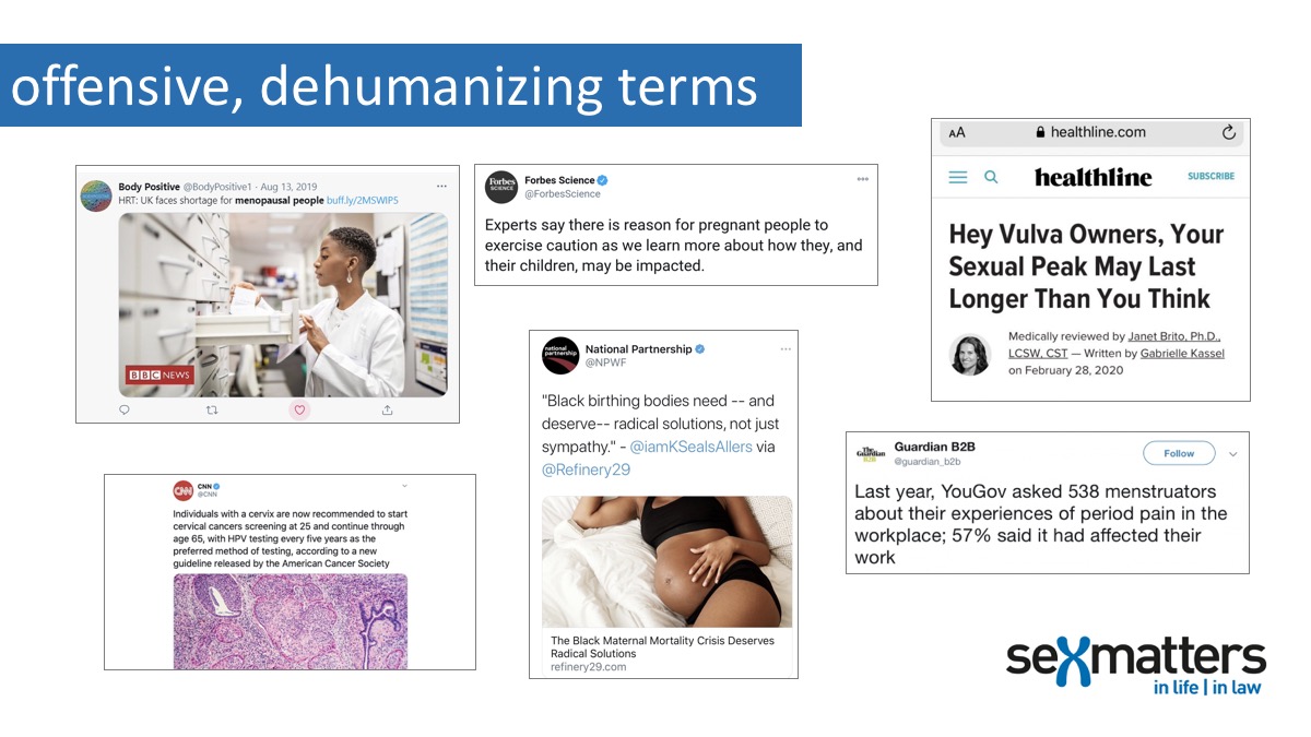 It is part of a wider trend of using offensive, dehumanising terms like "cervix havers", "menstruators" and "people with a uterus"