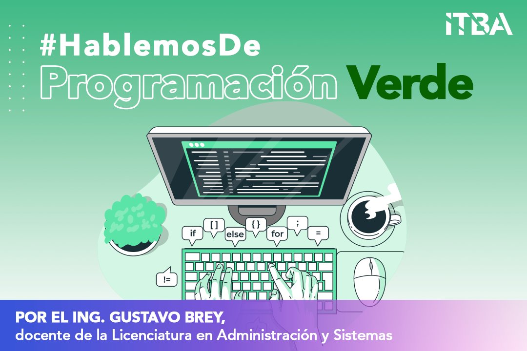 ITBA's tweet image. #HablemosDe Programación Verde | ¿Qué es? ¿De qué forma se puede reducir la huella de carbono desde la programación? El Ing. Gustavo Brey, docente de la Licenciatura en Administración y Sistemas, nos ayuda a conocer más sobre esta tendencia en programación.

#programaciónverde