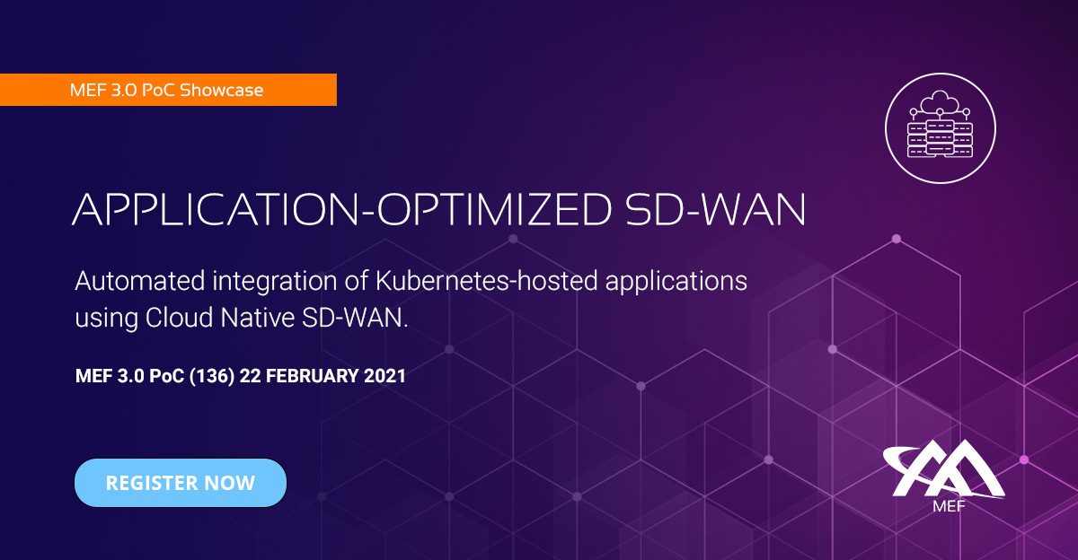 MEF 3.0 PoC (136) explores how two rising technologies, SD-WAN &amp; Kubernetes, relate &amp; the benefits that arise from deeper integration between them.

Register for the Showcase: hubs.li/H0GWm4S0

Explore #MEFPoC136: hubs.li/H0GWm7D0

#SDWAN #Kubernetes #MEFPoCShowcase