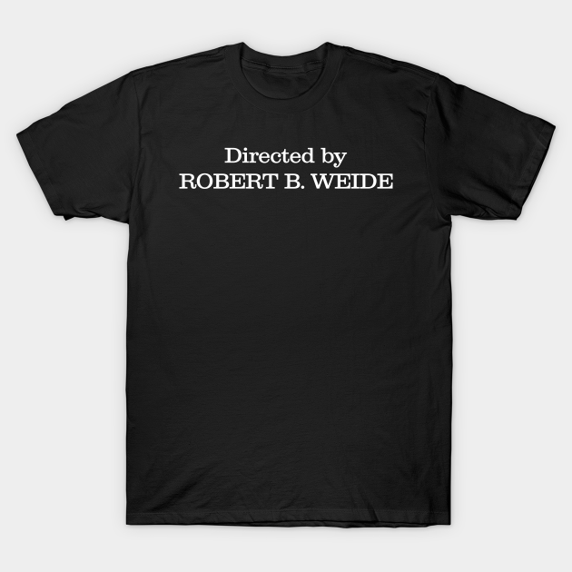 cine31's tweet photo. "Directed by ROBERT B. WEIDE" T-Shirt @TeePublic
https://t.co/TqUnS8MliT
#movies #tshirts #tees #film #tv #CurbYourEntusiasm #meme #directedby #director #artist #credits #RobertBWeide #DirectedByRobertBWeide #LarryDavid #apparel https://t.co/aJJXJMasJ1