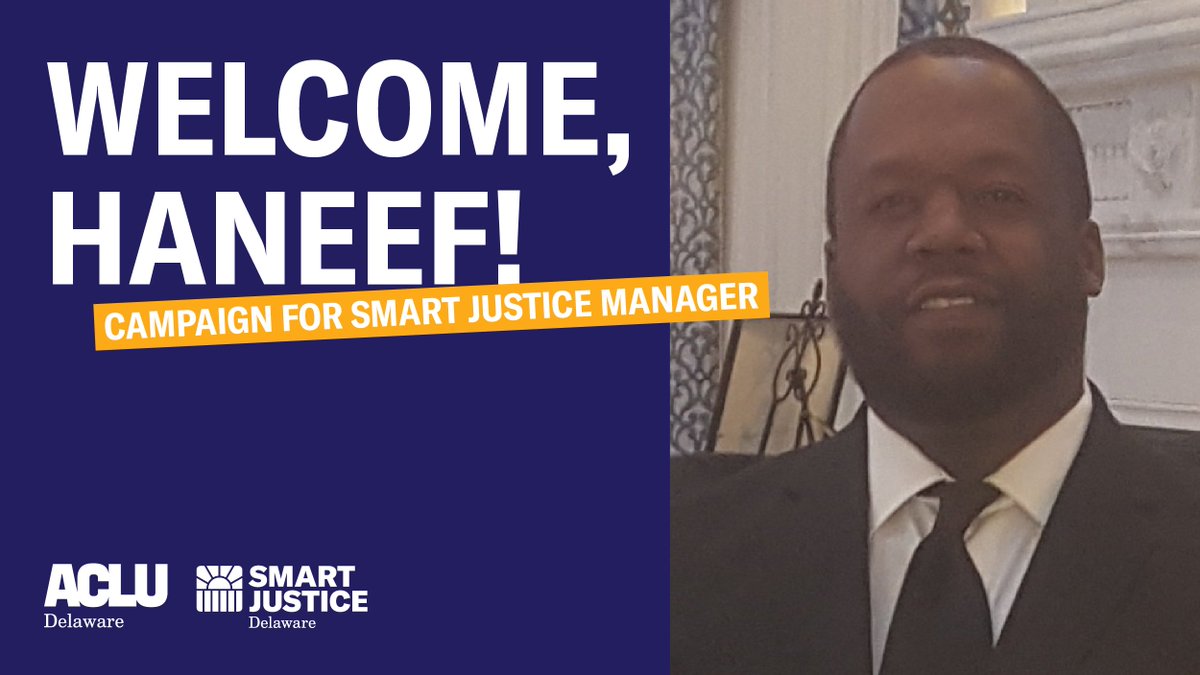 Welcome, Haneef! Campaign for Smart Justice Manager. ACLU of Delaware and Campaign for Smart Justice Delaware logos.
